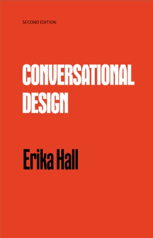 Second edition. Conversational Design. Erika Hall.