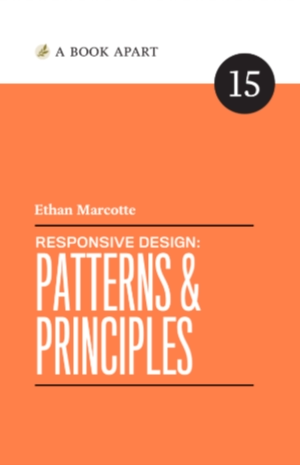 Ethan Marcotte. esponsive Design: Patterns and Principles.