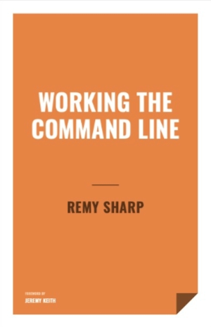 Working the command line. Remy Sharp. Foreword by Jeremy Keith..